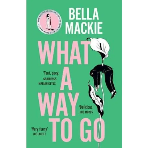 Bella Mackie - What A Way To Go (PB) - C-format