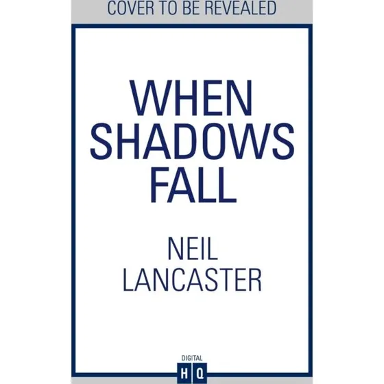 Neil Lancaster: When Shadows Fall - Spændingsroman