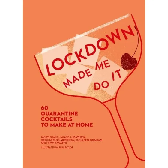 Lockdown Made Me Do It - Cocktailbog i Hardback