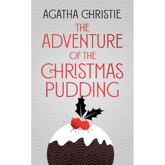 Agatha Christie: The Adventure of the Christmas Pudding - Hardback