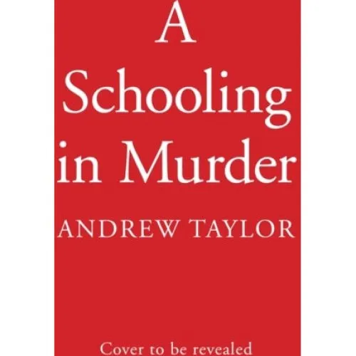 Andrew Taylor: A Schooling in Murder