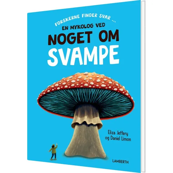En mykolog ved noget om svampe – børnebog (hardcover)