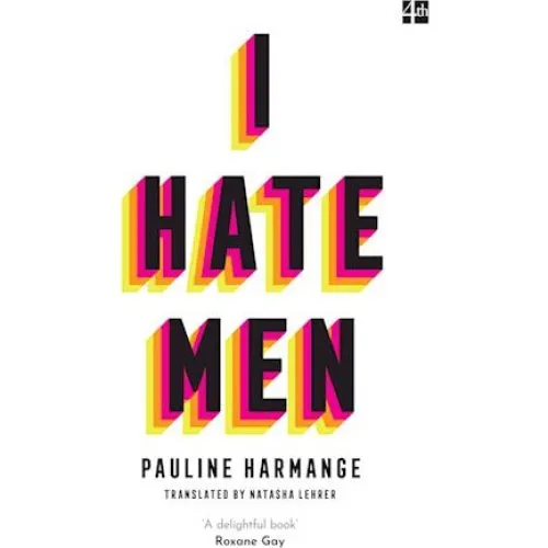 Pauline Harmange: I Hate Men - Bog