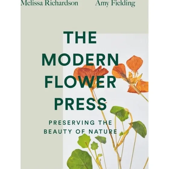 The Modern Flower Press - Melissa Richardson & Amy Fielding