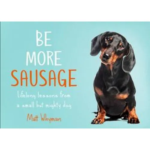 Be More Sausage: Matt Whyman - Bog