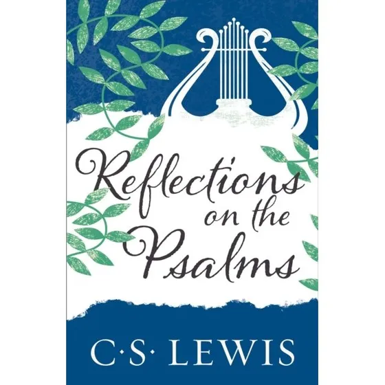 C.S. Lewis: Reflections on the Psalms