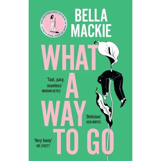 Bella Mackie: What a Way to Go (Bog)