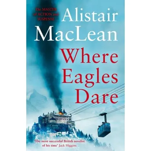 Alistair Maclean: Where Eagles Dare - Bog