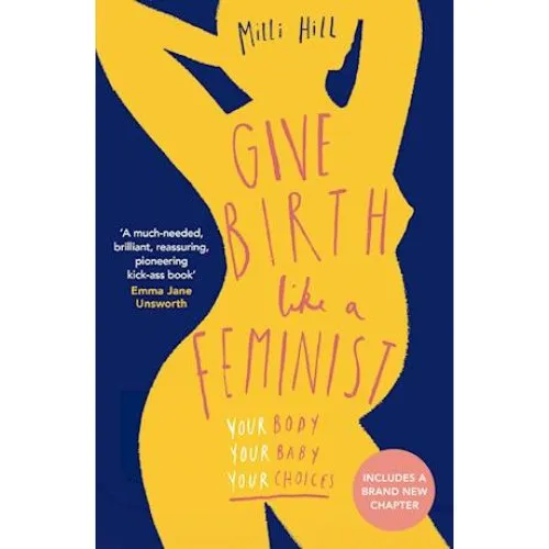 Milli Hill - Give Birth Like a Feminist - Bog