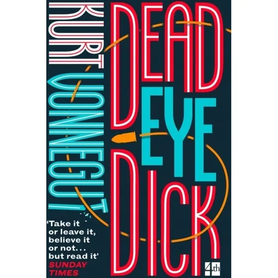 Kurt Vonnegut: Deadeye Dick