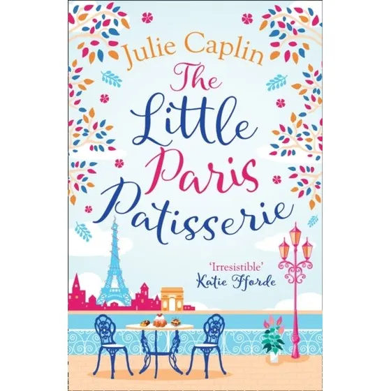 The Little Paris Patisserie - Julie Caplin