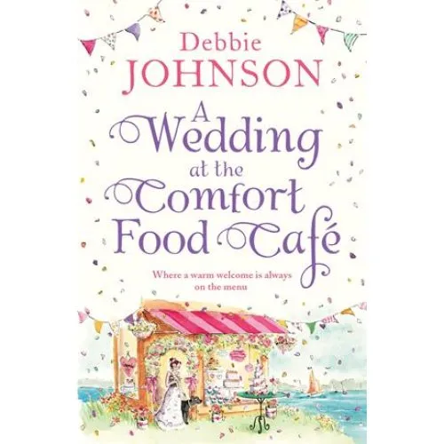 Debbie Johnson: A Wedding at the Comfort Food Café - Bog
