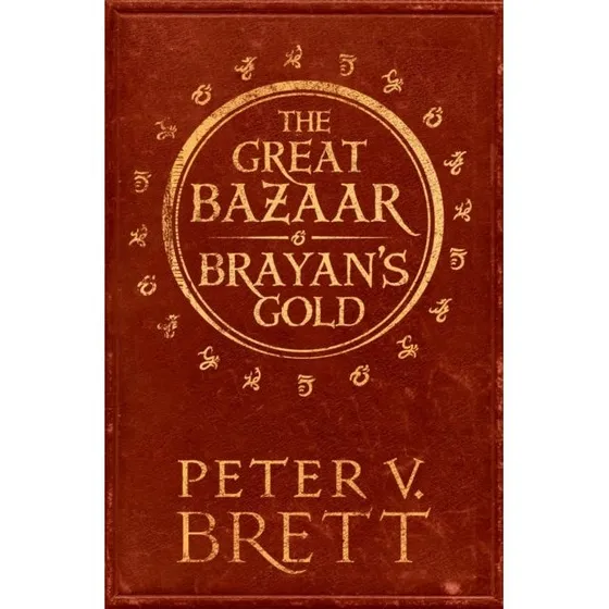 Peter V. Brett: The Great Bazaar and Brayan’s Gold
