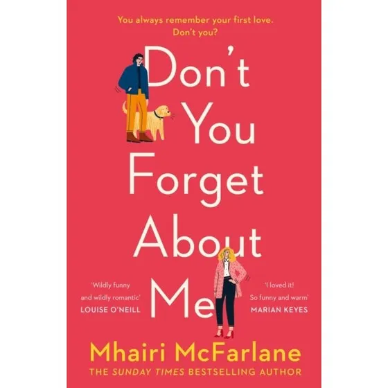 Mhairi McFarlane: Don't You Forget About Me