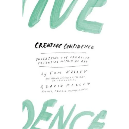 Creative Confidence - Tom Kelley og David Kelley (Bog)