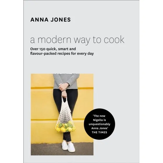 Anna Jones: A Modern Way to Cook