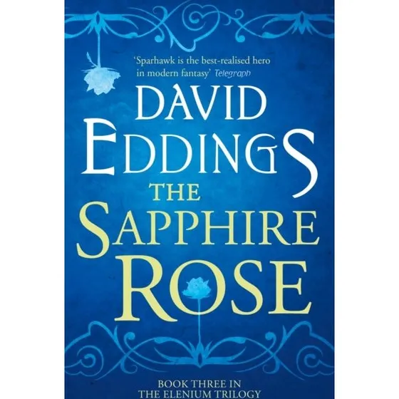 David Eddings: The Sapphire Rose - Elenium Bog 3