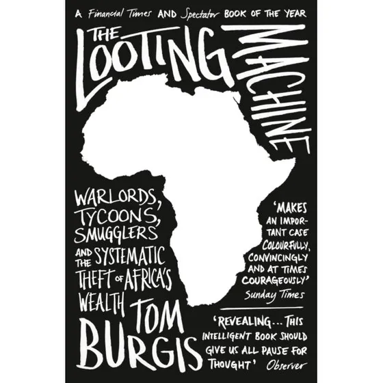 The Looting Machine - Tom Burgis (Bog)