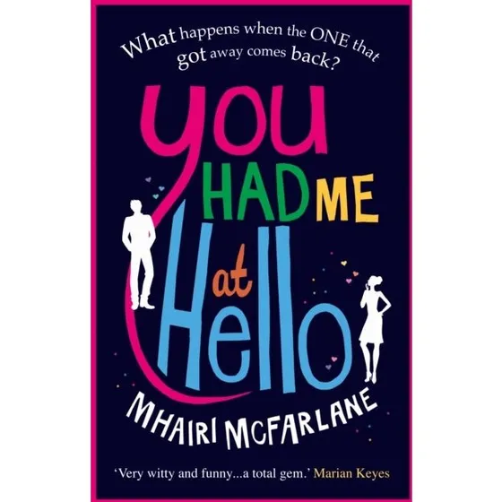 Mhairi McFarlane - You Had Me at Hello (Bog)
