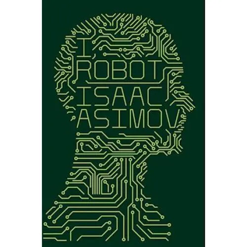 Isaac Asimov: I, Robot - Voyager Classics Clothbound Edition