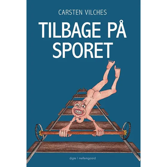 Tilbage på sporet – digte af Carsten Vilches
