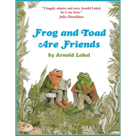 Frog and Toad Are Friends - Arnold Lobel