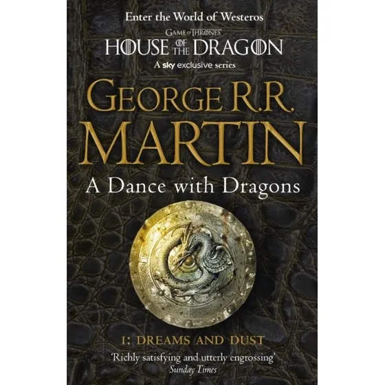 George R.R. Martin: A Dance With Dragons: Part 1 Dreams and Dust
