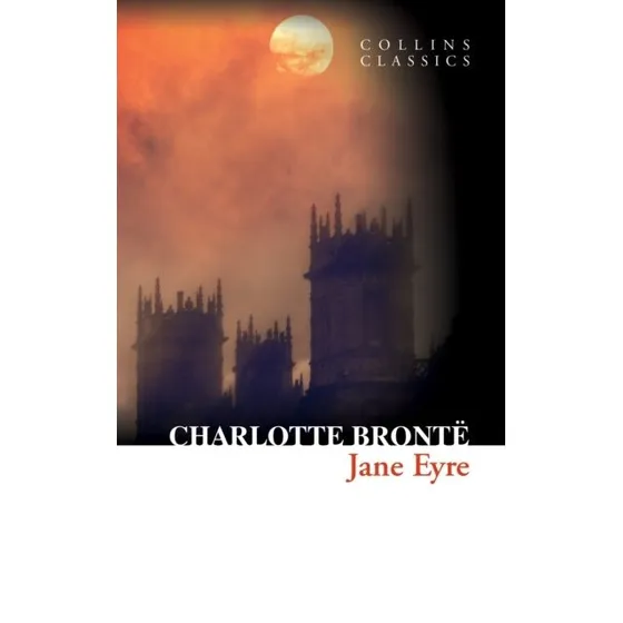Jane Eyre - Charlotte Brontë (HarperCollins Classics)