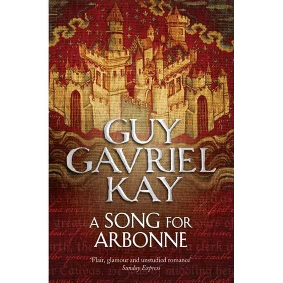 A Song for Arbonne - Guy Gavriel Kay