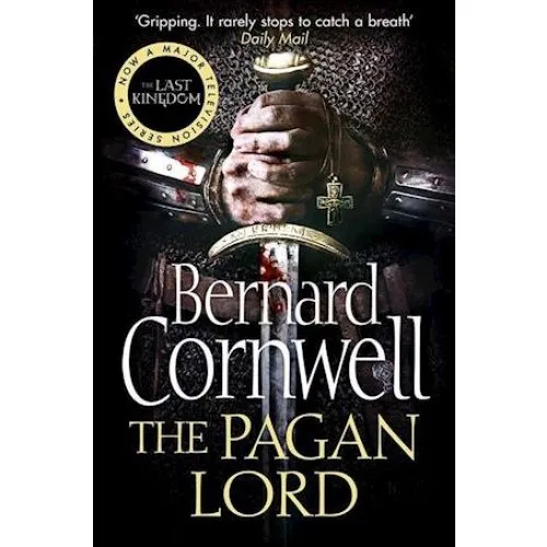 Bernard Cornwell: The Pagan Lord - Bog