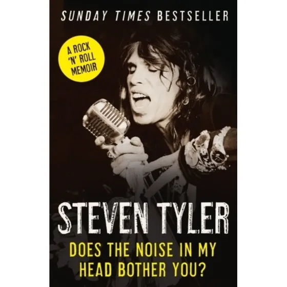 Steven Tyler: Does the Noise in My Head Bother You? (Bog)