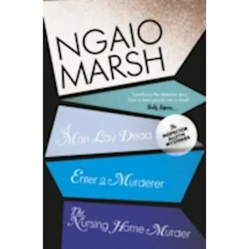 Ngaio Marsh: A Man Lay Dead / Enter a Murderer / The Nursing Home Murder