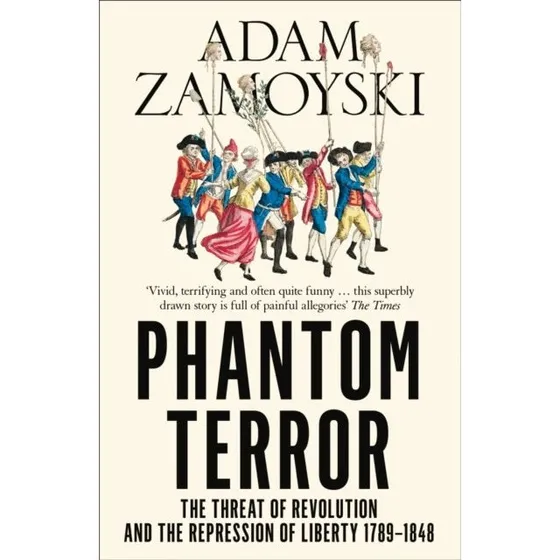 Adam Zamoyski: Phantom Terror