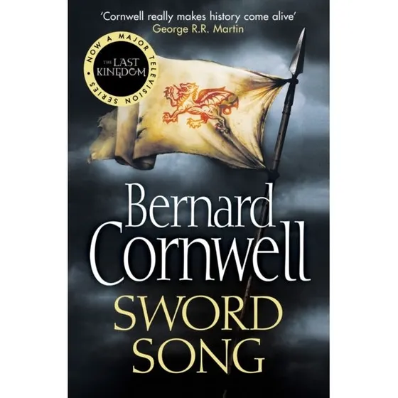 Bernard Cornwell: Sword Song - Den fjerde bog i The Last Kingdom