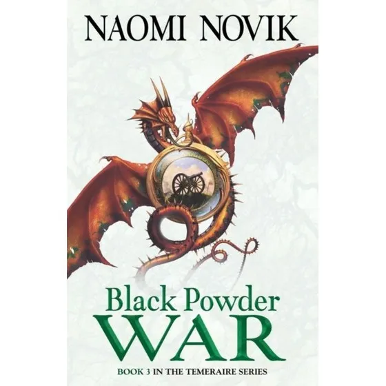Naomi Novik - Black Powder War