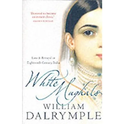 William Dalrymple: White Mughals - Bog