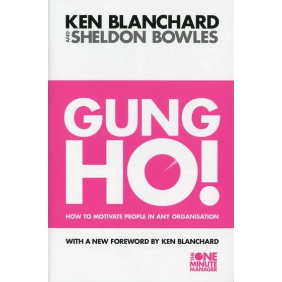 Gung Ho! - Kenneth Blanchard & Sheldon Bowles
