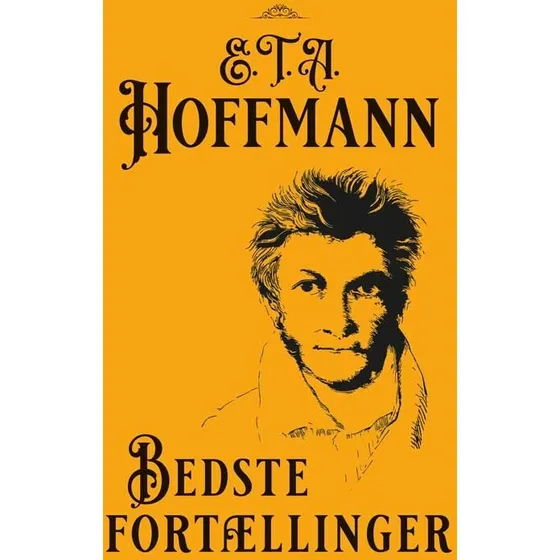 Bedste fortællinger – E.T.A. Hoffmann (samlet udgave)