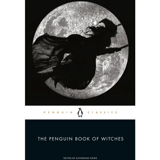 The Penguin Book of Witches - Katherine Howe