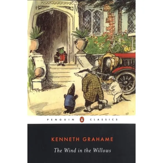 Wind in the Willows - Kenneth Grahame (Penguin Classics)