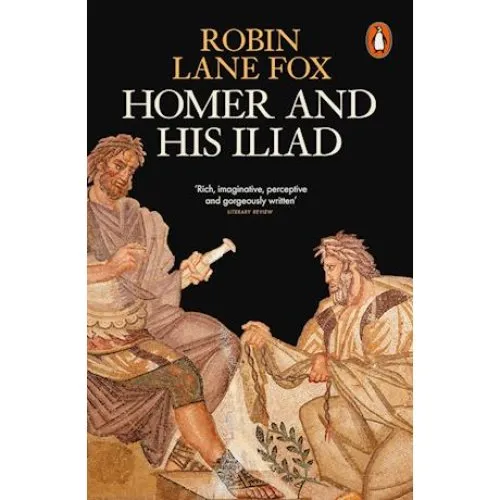 Robin Lane Fox: Homer and His Iliad - Bog