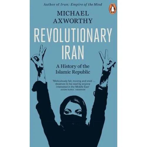 Michael Axworthy: Revolutionary Iran - 3. udgave