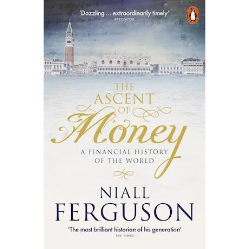 Niall Ferguson: The Ascent of Money - Bog