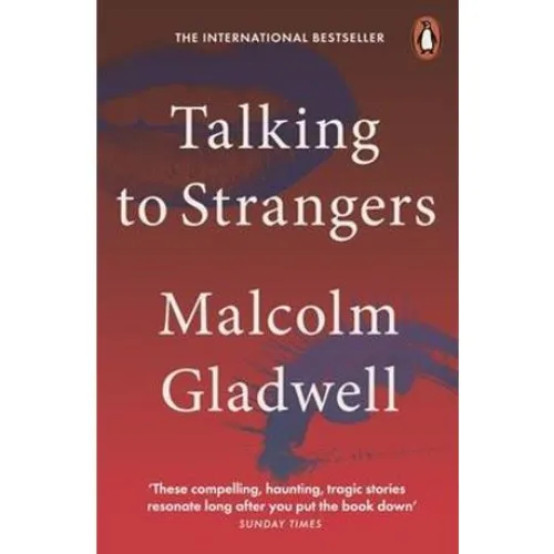 Malcolm Gladwell: Talking to Strangers (Bog)