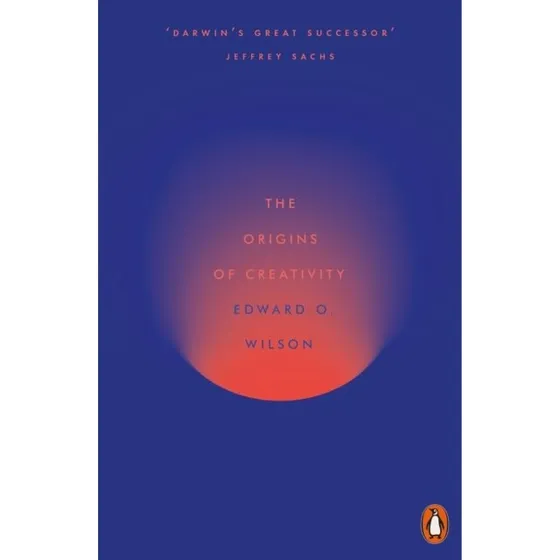 Edward O. Wilson: The Origins of Creativity