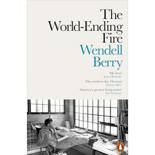 Wendell Berry: The World-Ending Fire - Bog