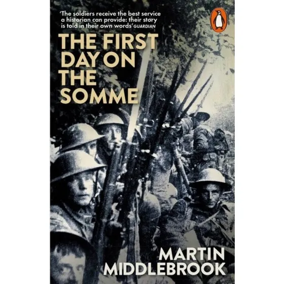 The First Day on the Somme - Martin Middlebrook