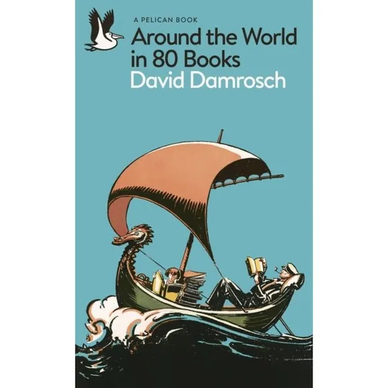 David Damrosch: Around the World in 80 Books