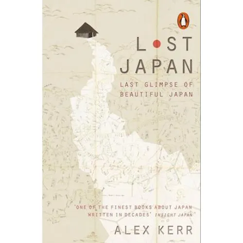 Lost Japan - Alex Kerr (Bog)