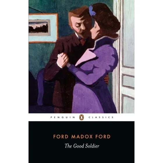 The Good Soldier - Ford Madox Ford (Penguin Classics)